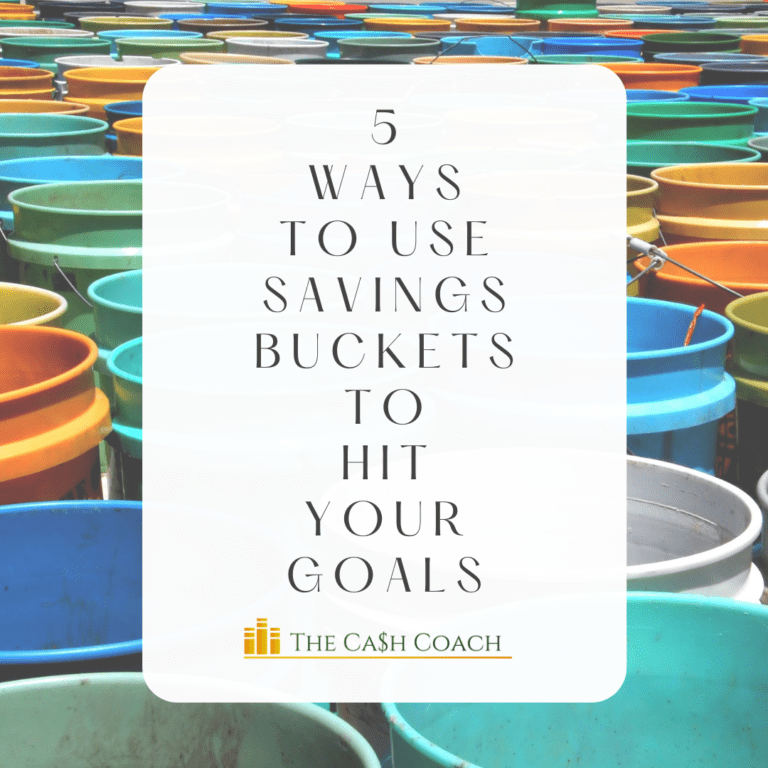 5 Ways to Use Savings Buckets  to Hit Your Goals