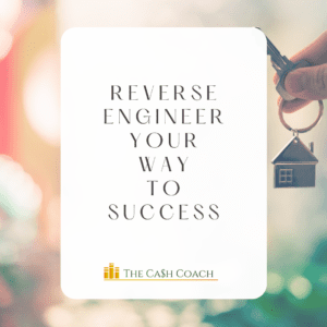 Reverse Engineer Your Way to Success