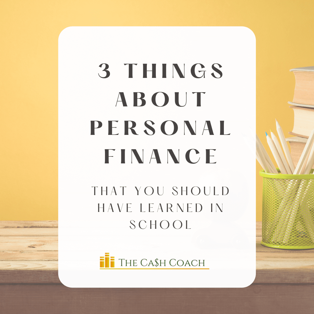You are currently viewing 3 Things about Personal Finance that You Should have Learned in School