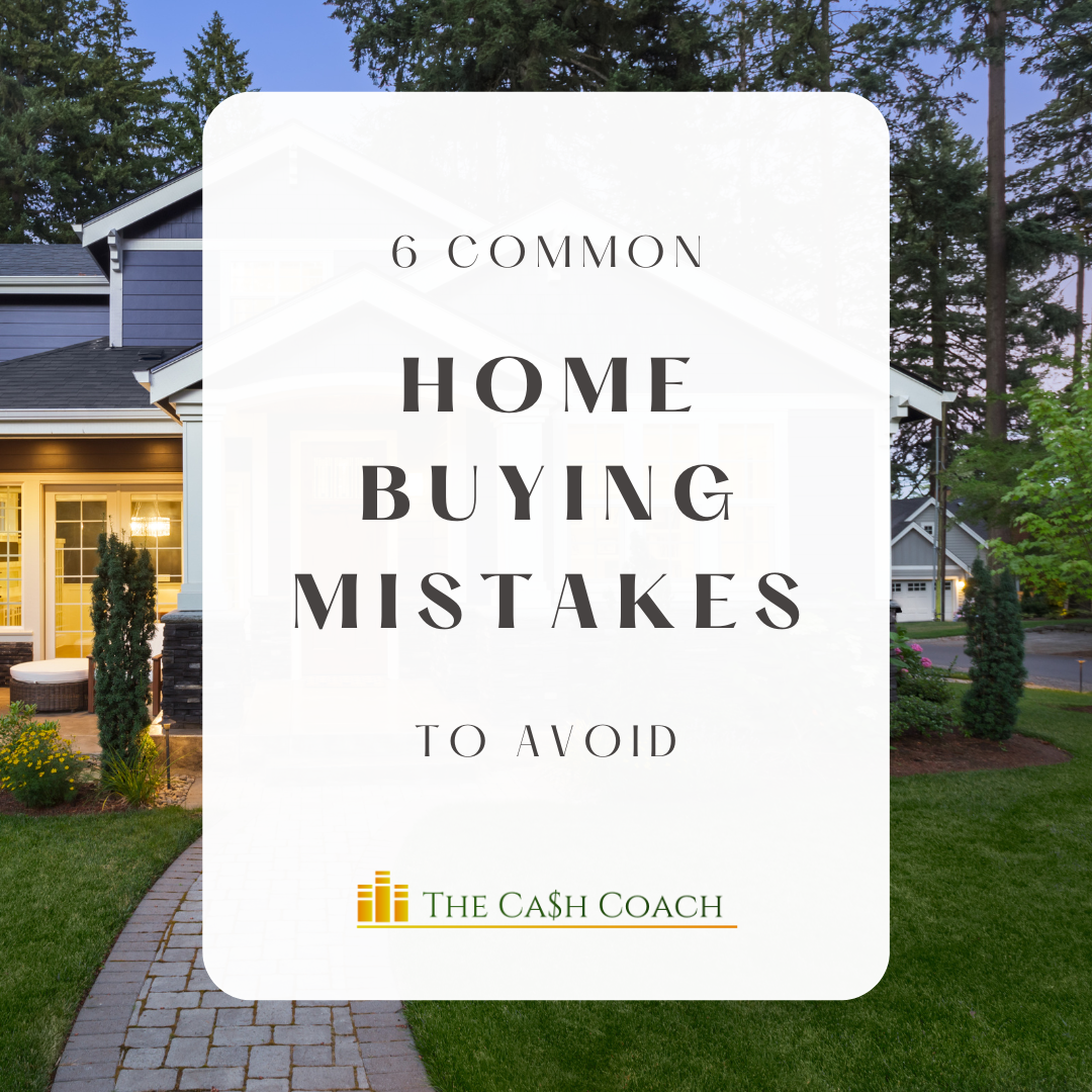 Read more about the article 6 Common Home Buying Mistakes to Avoid